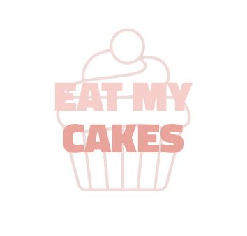 EAT MY CAKES